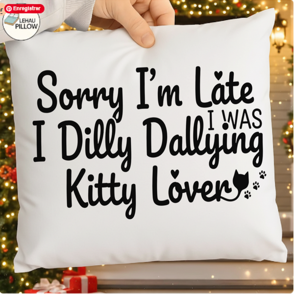 Sorry I'm Late I Was Dilly Dallying Kitty Lover PNG & SVG | Lazy Cat Graphic