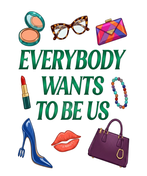 Everybody Wants to Be Us SVG PNG – Bold Women Statement Design