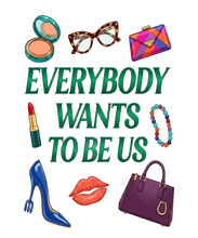 Everybody Wants to Be Us SVG PNG – Bold Women Statement Design